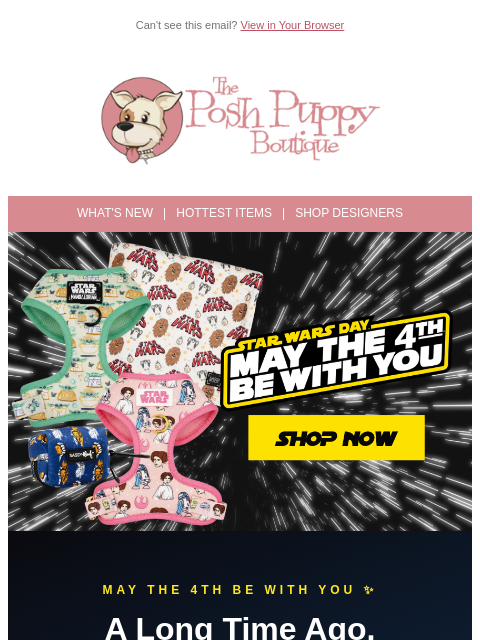 poshpuppyboutique newsletter: May the 4th Be With Your Pup 🐾⚡