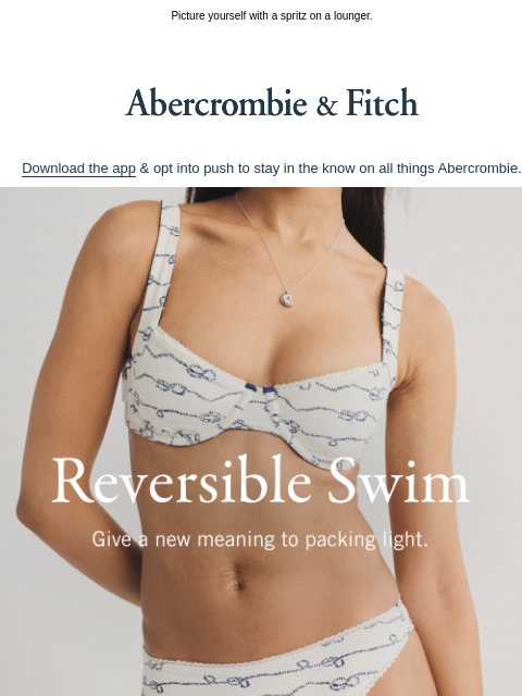 abercrombie newsletter: Take new reversible swim poolside.