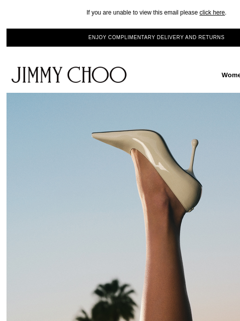 Discover our signature silhouette. If you are unable to view this email please click here. ENJOY COMPLIMENTARY DELIVERY AND RETURNS JIMMY CHOO Women Men Handbags JIMMY CHOO Women Men Handbags SUMMER