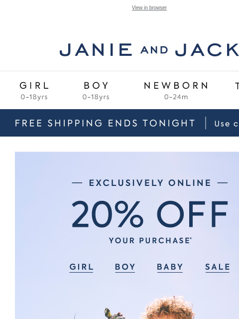 Exclusively online. View in browser Stores Janie and Jack Girl Boy Newborn Tween Janie and Jack Girl Boy Newborn Tween Girl Boy Newborn Girl Newborn Boy Accessories Sale Gift Services Refer A Friend