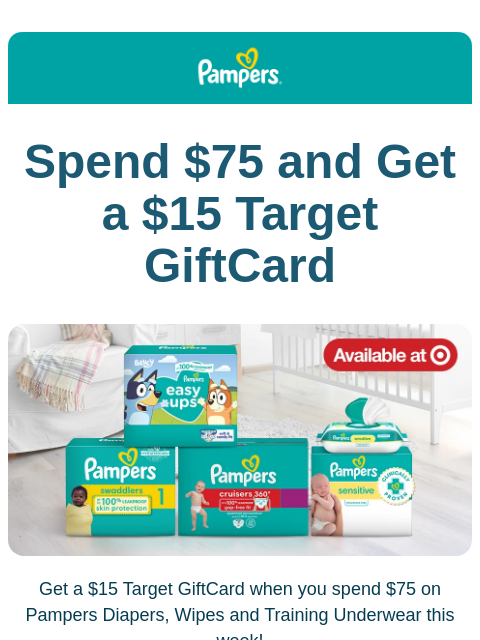 This week only! Subscribers to Pampers emails receive helpful parenting tips, diapering advice, exclusive promotions, product news, and expert insights tailored to their baby's stage Spend $75 and