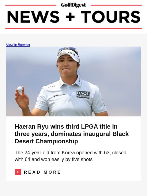 GolfDigest View in Browser Haeran Ryu Haeran Ryu wins third LPGA title in three years, dominates inaugural Black Desert Championship The 24-year-old from Korea opened with 63, closed with 64 and won