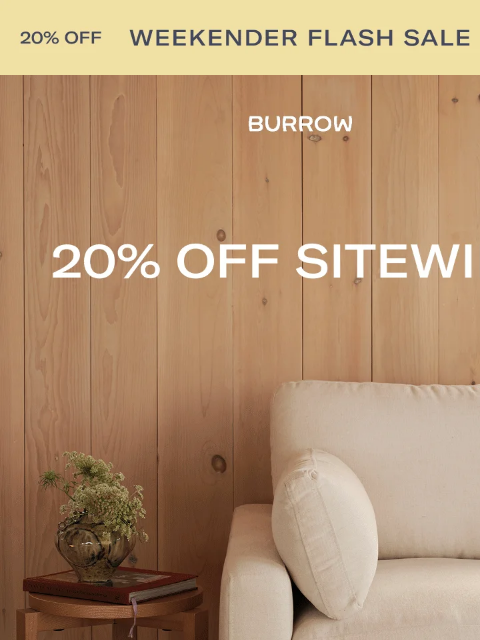 Save before our Weekender Flash Sale is over... Weekender Flash Sale Shop Now We're all friends here. Score sitewide savings on all your favorite styles Seating Dining Bedroom Storage Rugs Outdoor