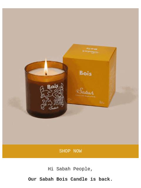 sabah newsletter: IT'S BACK: Sabah Bois Candle 🔥🌿🪵