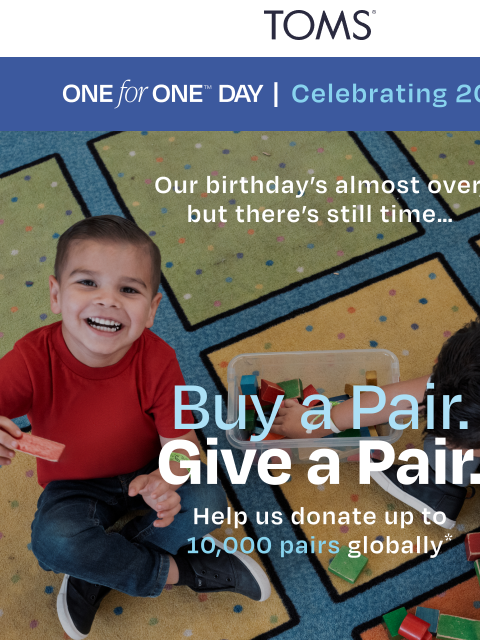 toms newsletter: Final Hours: Give a Pair to an Underserved Child