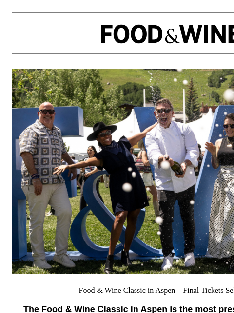 foodandwine newsletter: F&W Classic in Aspen is Almost Here—Don't Miss It!