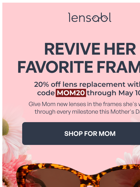 lensabl newsletter: Revive her favorite frames