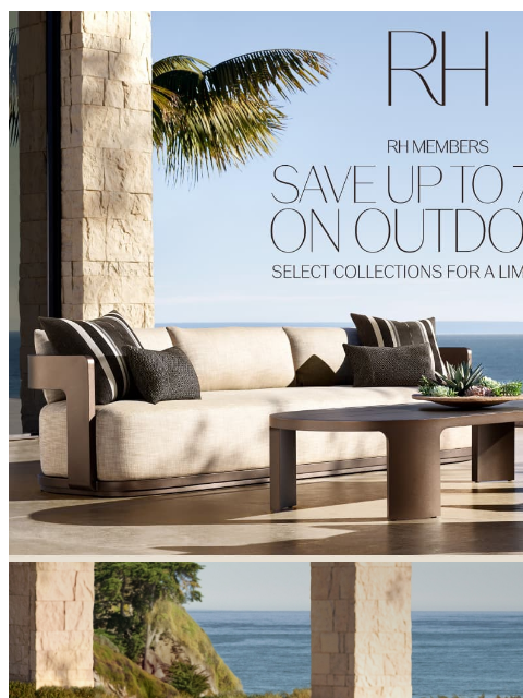 rh newsletter: For a Limited Time. Up to 70% Off Outdoor Collecti...
