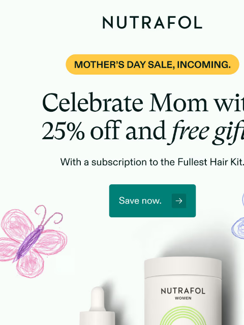 nutrafol newsletter: Mother's Day exclusive is here.