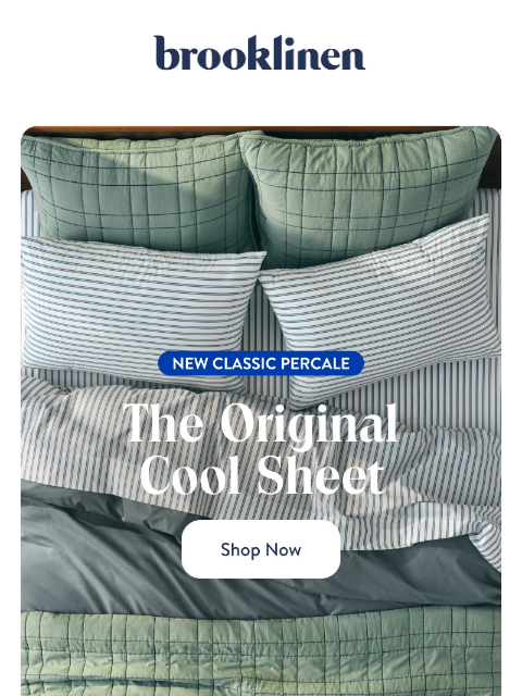 brooklinen newsletter: NEW Classic Percale: The Original Cool Sheet