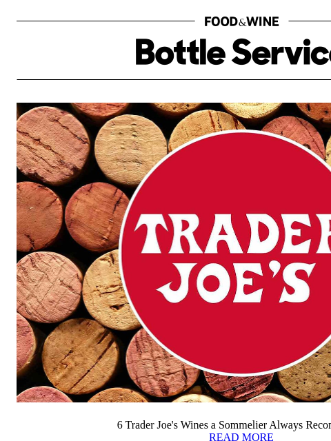 foodandwine newsletter: 6 Trader Joe's Wines a Sommelier Always Recommends