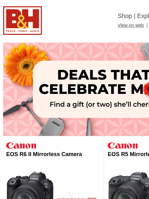 Free Shipping on most items B&H Shop | Explora | Used Dept View on web | Contact Us: 877-865-9088 Mother's Day Header Mother's Day Header EOS R6 II Mirrorless Camera EOS R6 II Mirrorless