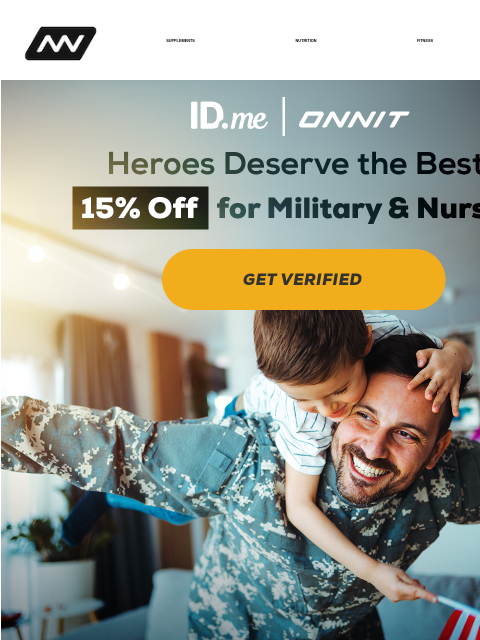 Honoring those who serve SUPPLEMENTS NUTRITION FITNESS APPAREL 15% off May is National Military Month Verify and save 15% discount Get verified Instagram Facebook *These statements have not been