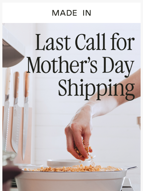 madeincookware newsletter: Last Call to Overnight Your Gift for Mother’s Day
