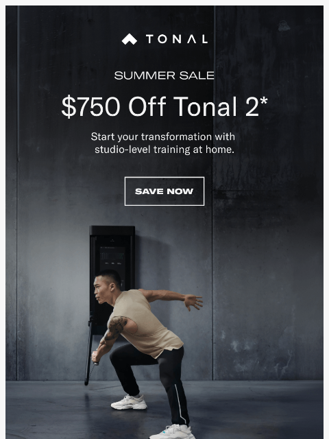 tonal newsletter: $750 off your complete home gym.