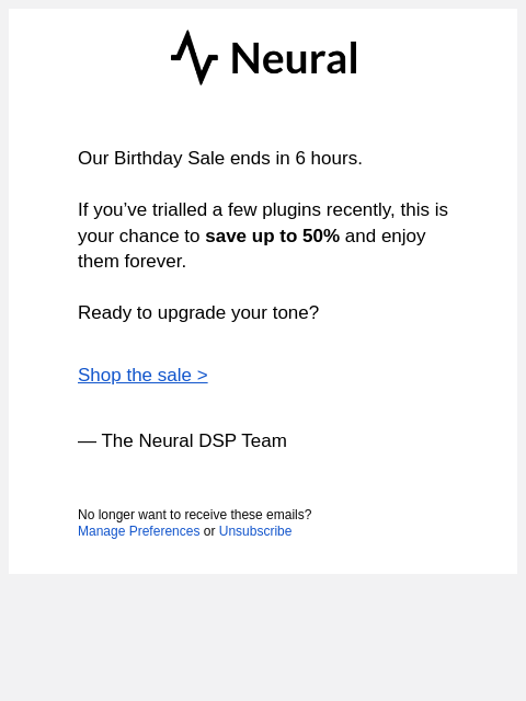 neuraldsp newsletter: Birthday Sale ends in 6 hours!