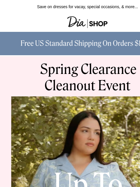 dia newsletter: Up to 75% off: Your Spring Wardrobe 💖​