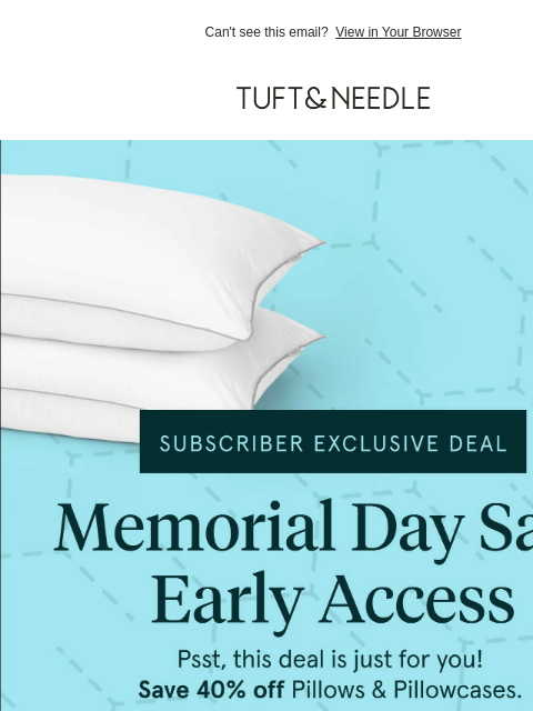 tuftandneedle newsletter: EARLY ACCESS: 40% off pillows & pillowcases
