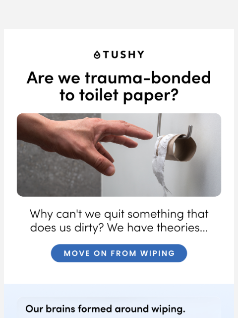 hellotushy newsletter: "But I love clogging the toilet!"