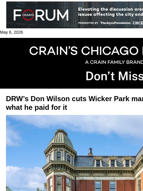 crainalerts newsletter: DRW’s Don Wilson cuts Wicker Park mansion price