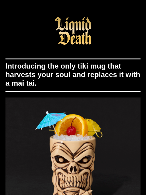Introducing the only tiki mug that harvests your soul and replaces it with a mai tai. ͏ ͏ ͏ ͏ ͏ ͏ ͏ ͏ ͏ ͏ ͏ ͏ ͏ ͏ ͏ ͏ ͏ ͏ ͏ ͏ ͏ ͏ ͏ ͏ ͏ ͏ ͏ ͏ ͏ ͏ ͏ ͏ ͏ ͏ ͏ ͏ ͏ ͏ ͏ ͏ ͏ ͏ ͏ ͏ ͏ ͏ ͏ ͏ ͏ ͏ ͏ ͏ ͏ ͏ ͏ ͏ ͏ ͏