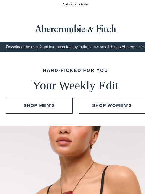 abercrombie newsletter: Your Weekly Edit's right on time.