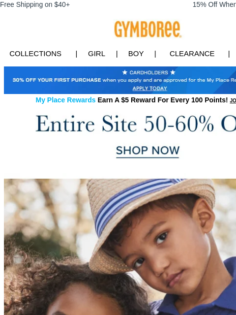 Vacation looks, swimwear & more. Free Shipping on $40+ 15% Off When You Ship to Store* Collections | Girl | Boy | CLEARANCE | GIFT CARDS Apply for Credit Card Today My Place Rewards Earn A $5