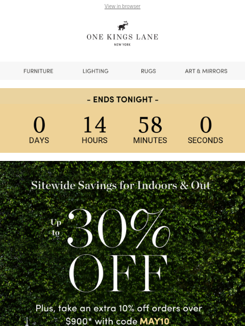 Use code MAY10—last call for indoor & outdoor savings! ‌ ‌ ‌ ‌ ‌ ‌ ‌ ‌ ‌ ‌ ‌ ‌ ‌ ‌ ‌ ‌ ‌ ‌ ‌ ‌ ‌ ‌ ‌ ‌ ‌ ‌ ‌ ‌ ‌ ‌ ‌ ‌ ‌ ‌ ‌ ‌ ‌ ‌ ‌ ‌ ‌ ‌ ‌ ‌ ‌ ‌ ‌ ‌ ‌ ‌ ‌ ‌ ‌ ‌ ‌ ‌ ‌ ‌ ‌ ‌ ‌ ‌ ‌ ‌ ‌ ‌ ‌ ‌ ‌ ‌ ‌