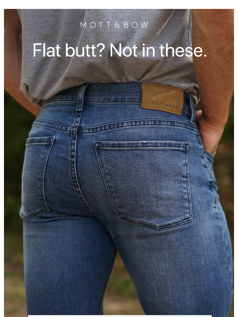 mottandbow newsletter: Your butt deserves these jeans.