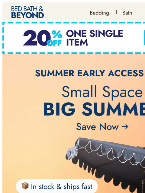 bedbathandbeyond newsletter: Big summer, small space 🌿 up to 50% off