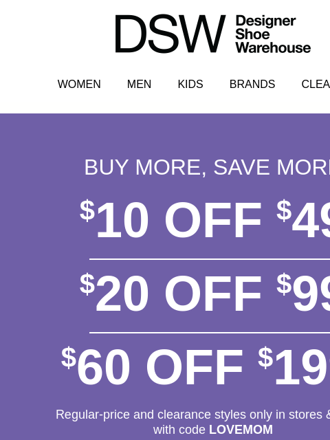 dsw newsletter: Save $10 or more…starting NOW 