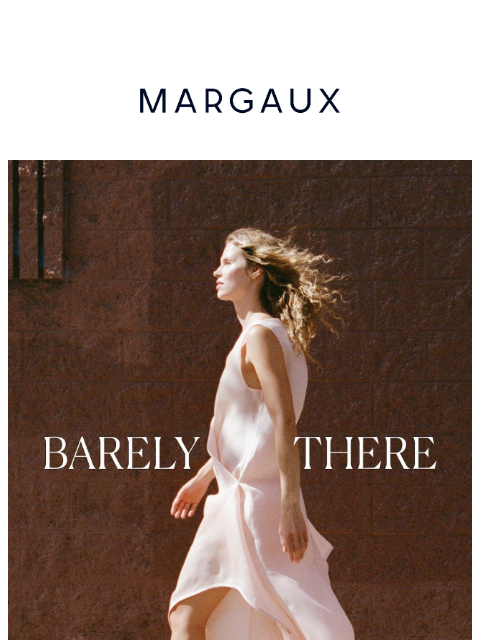 margauxny newsletter: Barely there