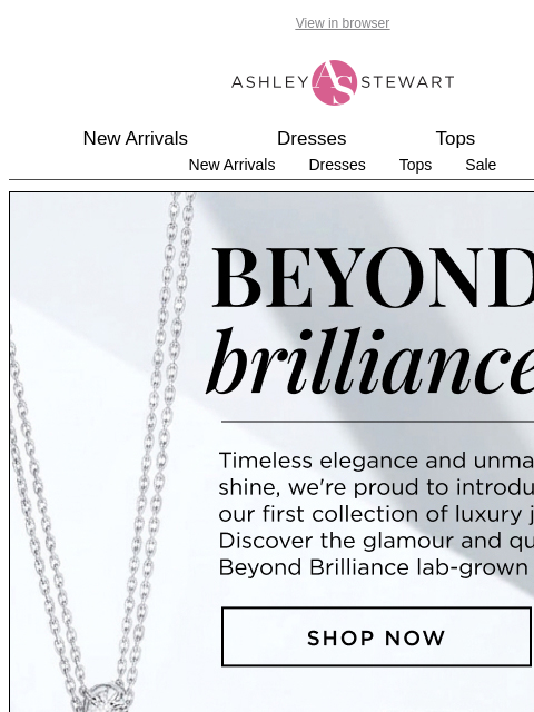 ashleystewart newsletter: Introducing the Beyond Brilliance 💎 collection!