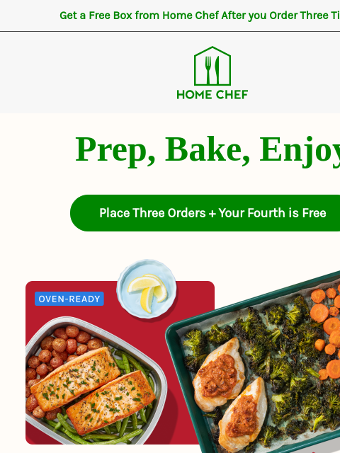 homechef newsletter: Order 3 times from Home Chef + a free dinner is yo...