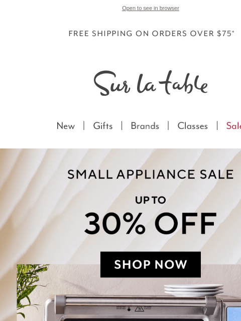 surlatable newsletter: Up to 30% off small appliances ends soon.