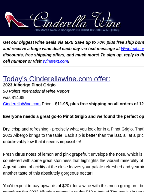 Get our biggest wine deals via text! Save up to 70% plus free ship bonus offers! Sign up and receive a huge wine deal each day via text message at Winetext.com! Massive price discounts, free shipping