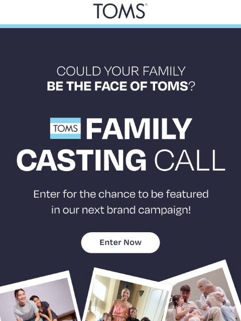 toms newsletter: Enter to be the Next Face of TOMS!