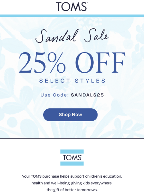 toms newsletter: Your New Sandals, NOW 25% OFF! 