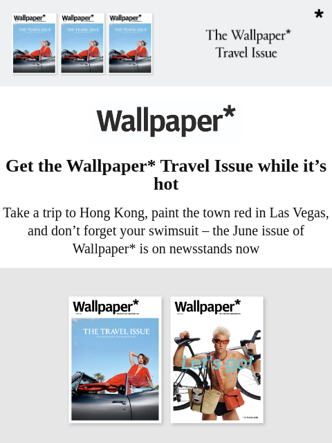 On sale now, your ticket to Hong Kong and Las Vegas, ritzy room service, sizzling swimwear and more ‌ ‌ ‌ ‌ ‌ ‌ ‌ ‌ ‌ ‌ ‌ ‌ ‌ Wallpaper* Get the Wallpaper* Travel Issue while it's hot Take a trip