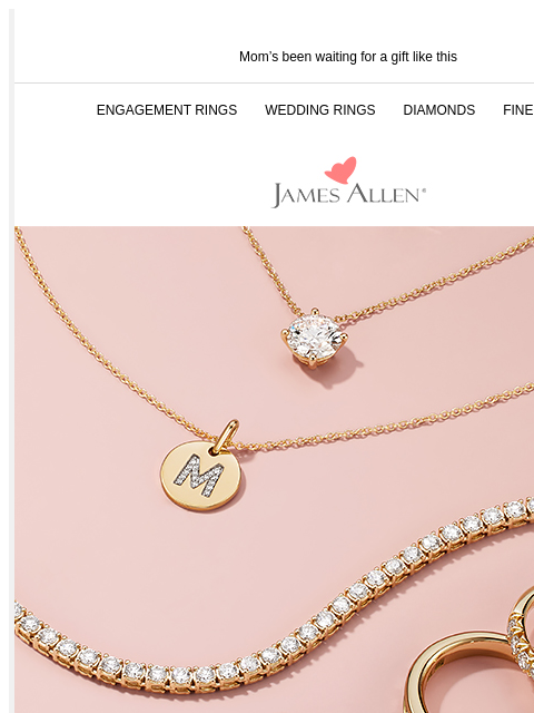 You want it, so get it up to 40% off! Mom's been waiting for a gift like this ENGAGEMENT RINGS WEDDING RINGS DIAMONDS FINE JEWELRY James Allen Seriously, She's Earned It Up To 40% Off* Sitewide