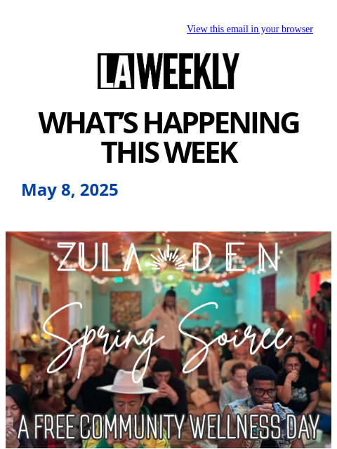 May 8, 2025 - What's Happening in LA This Week ͏ ‌ ͏ ‌ ͏ ‌ ͏ ‌ ͏ ‌ ͏ ‌ ͏ ‌ ͏ ‌ ͏ ‌ ͏ ‌ ͏ ‌ ͏ ‌ ͏ ‌ ͏ ‌ ͏ ‌ ͏ ‌ ͏ ‌ ͏ ‌ ͏ ‌ ͏ ‌ ͏ ‌ ͏ ‌ ͏ ‌ ͏ ‌ ͏ ‌ ͏ ‌ ͏ ‌ ͏ ‌ ͏ ‌ ͏ ‌ ͏ ‌ ͏ ‌ ͏ ‌ ͏ ‌ ͏ ‌ ͏ ‌ ͏ ‌ ͏