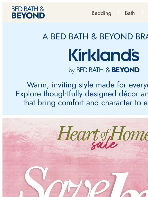 bedbathandbeyond newsletter: Up to 75% OFF 🎉 Save BIG at Your Kirkland's Store...