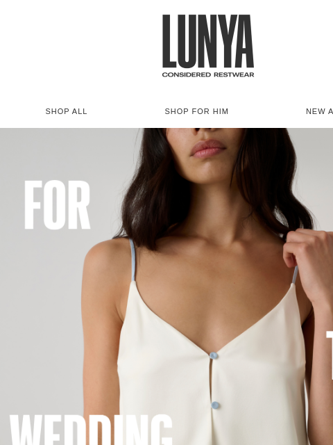 lunya newsletter: For the Wedding Party