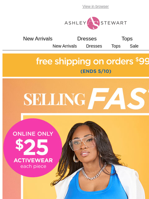 ashleystewart newsletter: LAST CALL: $25 ACTIVEWEAR ENDS TONIGHT