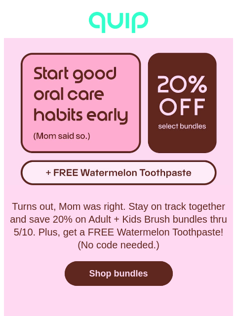 getquip newsletter: 🪥 20% off bundles + FREE Paste for Mother’s Day
