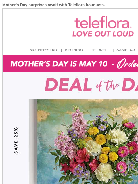teleflora newsletter: LAST CHANCE: Get Mom Flowers & Save 25% 💐