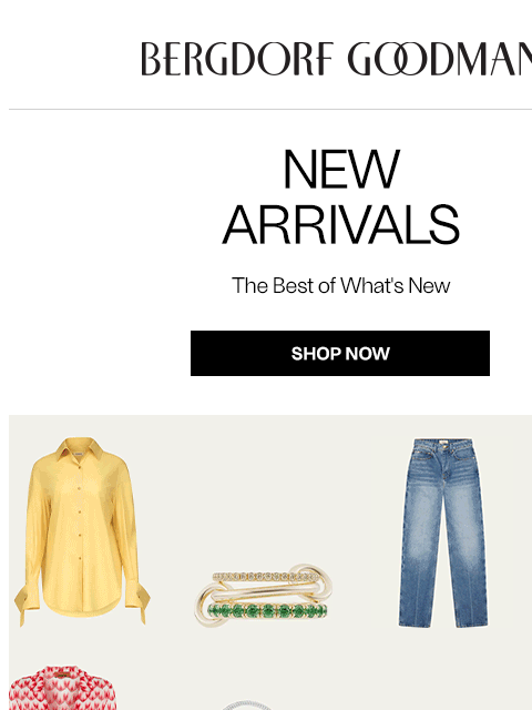 bergdorfgoodman newsletter: Newness Report: This Just In