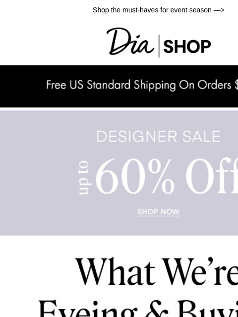 dia newsletter: What Dia Stylists Are Eyeing (+ Buying) RN