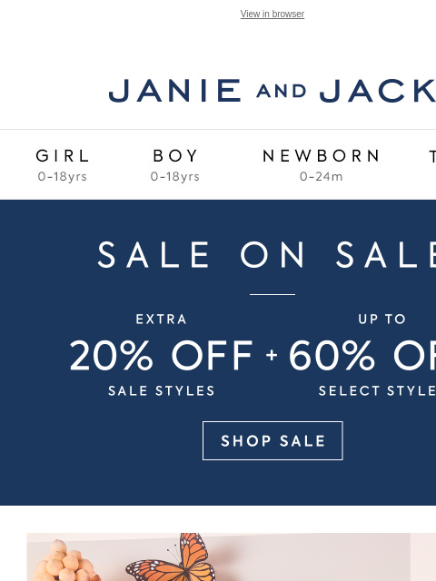 And up to 60% off select styles. View in browser Stores Janie and Jack Girl Boy Newborn Tween Janie and Jack Girl Boy Newborn Tween Girl Boy Newborn Girl Newborn Boy Accessories Sale Gift Services