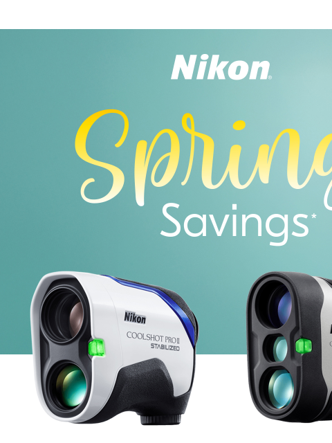 Don't miss out on massive savings for the ultimate golfing experience. View as web page Nikon Spring Savings* COOLSHOT PROII STABILIZED COOLSHOT 50i Save $150 Now $299.95* Save $120 Now $179.95*
